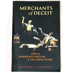 Merchants of Deceit: Opium, American Fortune & the China Trade... - Drink Great Tea